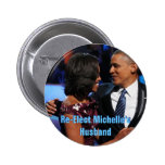 Re-Elect Michelle's Husband Button