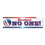 re-elect NO ONE bumper sticker bumper stickers
