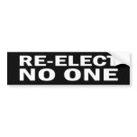 Re-Elect No One Bumper Stickers bumper stickers