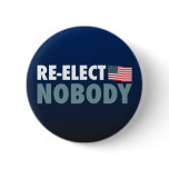 Re-Elect Nobody buttons