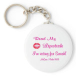 Read My Lipstick - I'm Voting For Sarah! keychains