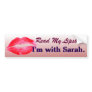 Read My Lipstick, I'm with Sarah. Bumper Stickers