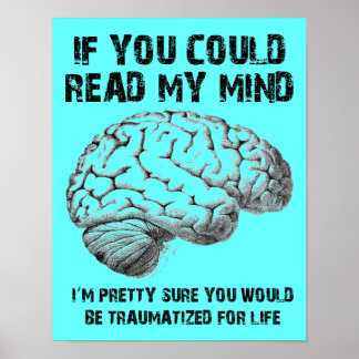 Read My Mind Funny Poster Sign