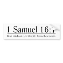 Read the Bible 1 Samuel 16:7 Bumper Stickers