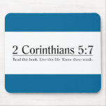 Read the Bible 2 Corinthians 5:7 mousepads