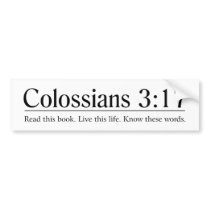 Read the Bible Colossians 3:17 Bumper Sticker
