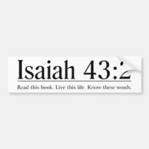 Read the Bible Isaiah 43:2 Bumper Stickers