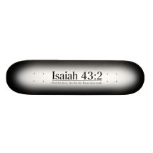 Read the Bible Isaiah 43:2 Skate Decks
