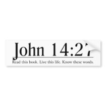 Read the Bible John 14:27 Bumper Sticker