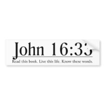 Read the Bible John 16:33 Bumper Stickers