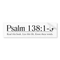 Read the Bible Psalm 138:1-5 Bumper Sticker