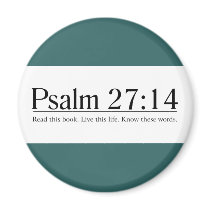 Read the Bible Psalm 27:14 Fridge Magnets
