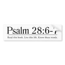 Read the Bible Psalm 28:6-7 Bumper Sticker