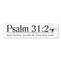 Read the Bible Psalm 31:24 Bumper Stickers