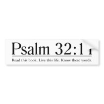 Read the Bible Psalm 32:11 Bumper Sticker