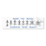 Read The Bones, Darwin Was Right bumper stickers