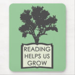 Reading Helps Us Grow Mousepad