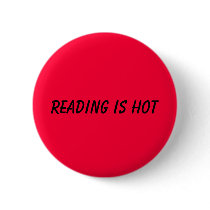 Reading is hot pinback button
