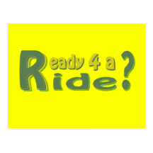 Ready 4 a ride? post cards