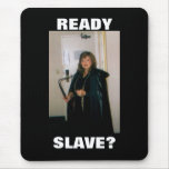 READY SLAVE? mousepads