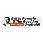 Reagan: Evil is Powerless! bumper stickers