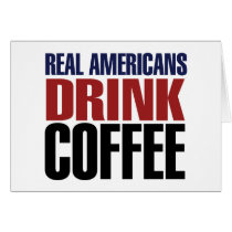 Real Americans Drink Coffee Card