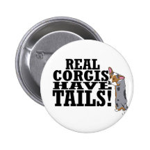 Real Corgis Have Tails Button