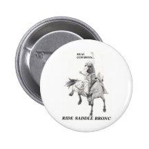 Real Cowboys Ride Saddle Bronc Pinback Button
