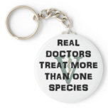 Real Doctors Treat More Than One Species keychains