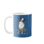 Real Dogs Don't Have Tails Coffee Mug