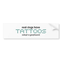 Real Dogs Have Tattoos Bumper Sticker