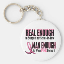 Real Enough BREAST CANCER T-Shirts (Sister-In-Law) Keychains