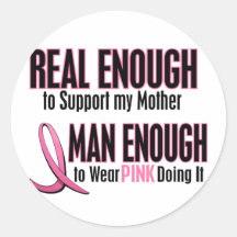 Real Enough Man Enough To Wear Pink MOTHER Round Stickers