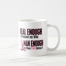 Real Enough Man Enough To Wear Pink WIFE Mugs