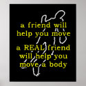 Real Friend Move Body Funny Poster Humour posters