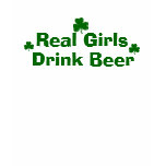 Real Girls Drink Beer St. Patrick's Tee t-shirts