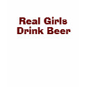 Real Girls Drink Beer Tee t-shirts