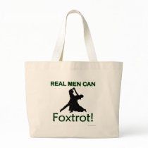 Real Men Can Foxtrot Bags