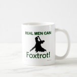 Real Men Can Foxtrot Coffee Mugs