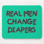 Real Men Change Diapers T-shirts and Gifts Mousepad
