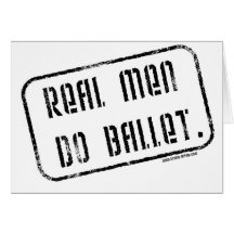 Real Men Do Ballet Card