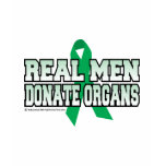 Real Men Donate Organs t-shirts