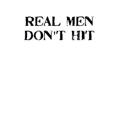 Real Men Don't Hit T-shirt by Horizons