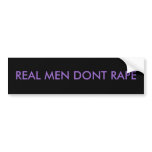 REAL MEN DONT RAPE bumper stickers