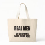 REAL MEN GO SHOPPING WITH THEIR WIFE bags