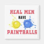 Real Men Have Paintballs Refrigerator Magnets