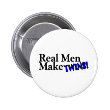 Real Men Make Twins (B) Buttons