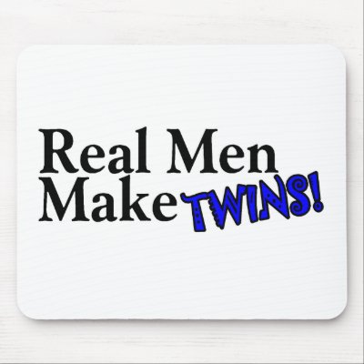 Real Men Make Twins (B) Mousemat by TeeZazzle