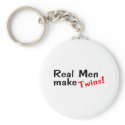 Real Men Make Twins keychains
