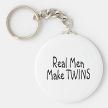 Real Men Make Twins Keychain